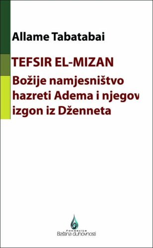 Tefsir El-Mizan: Božije namjesništvo hazreti Adema i njegov izgon iz Dženneta