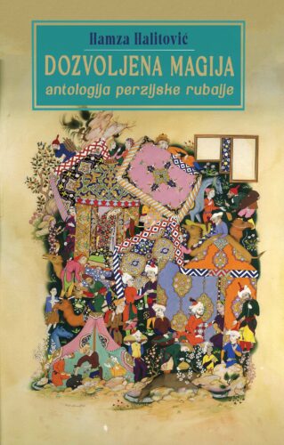 Dozvoljena magija – antologija perzijske rubaije